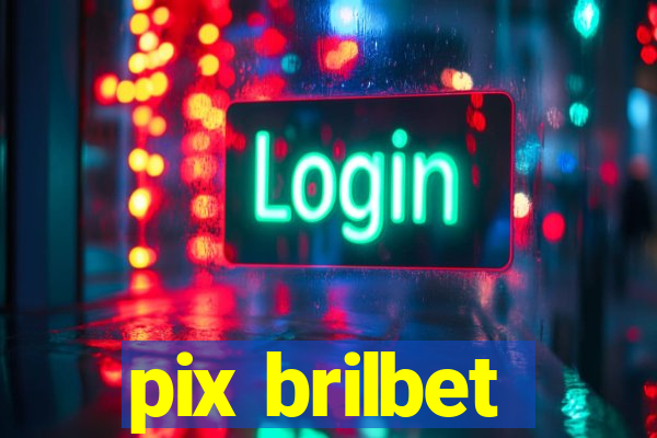 pix brilbet